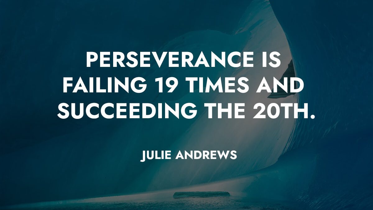 Perseverance is failing 19 times and succeeding the 20th - Joel Israel