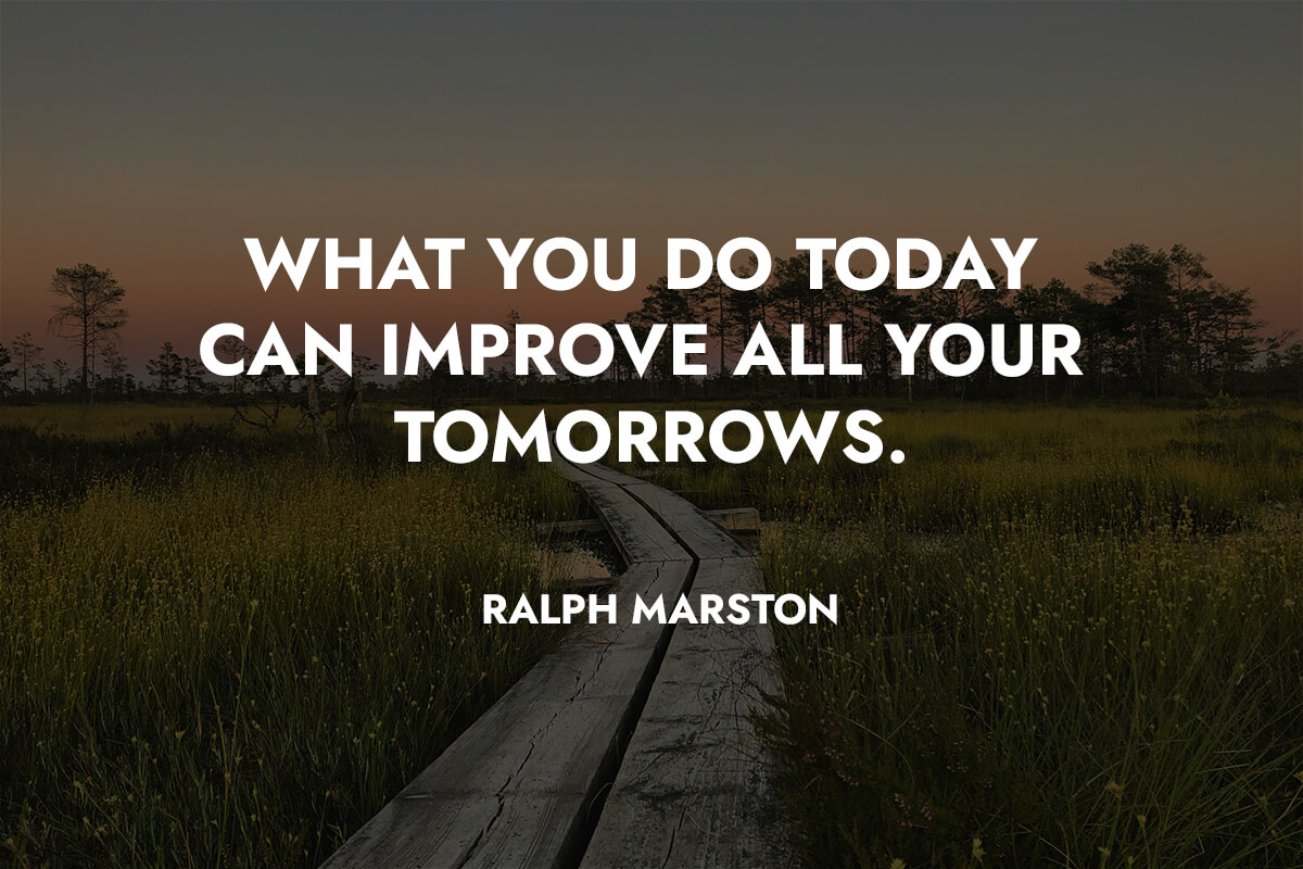 What You Do Today Can Improve All Your Tomorrows Joel Israel